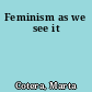 Feminism as we see it