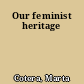 Our feminist heritage