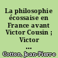 La philosophie écossaise en France avant Victor Cousin ; Victor Cousin avant sa rencontre avec les Écossais