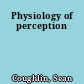 Physiology of perception
