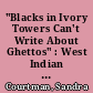 "Blacks in Ivory Towers Can't Write About Ghettos" : West Indian Worker Writers in 1970s Britain