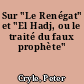 Sur "Le Renégat" et "El Hadj, ou le traité du faux prophète"