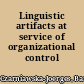 Linguistic artifacts at service of organizational control