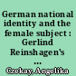 German national identity and the female subject : Gerlind Reinshagen's german trilogy