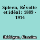 Spleen, Révolte et idéal : 1889 - 1914