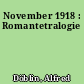 November 1918 : Romantetralogie