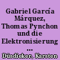 Gabriel García Márquez, Thomas Pynchon und die Elektronisierung der Märchen-Oma : Schicksale der Mündlichkeit in der Postmoderne