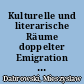 Kulturelle und literarische Räume doppelter Emigration (Frankreich - Lateinamerika) : Andrzej Bobkowski und Gustav Regler