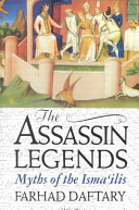 The Assassin legends : myths of the Ismailis