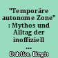 "Temporäre autonome Zone" : Mythos und Alltag der inoffiziell publizierenden Literaturszene im letzten Jahrzehnt der DDR