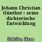 Johann Christian Günther : seine dichterische Entwicklung