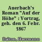 Auerbach's Roman "Auf der Höhe" : Vortrag, geh. den 6. Febr. 1867 ...