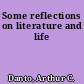 Some reflections on literature and life