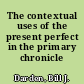 The contextual uses of the present perfect in the primary chronicle