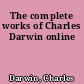 The complete works of Charles Darwin online