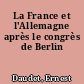 La France et l'Allemagne après le congrès de Berlin