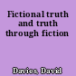 Fictional truth and truth through fiction