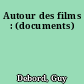 Autour des films : (documents)