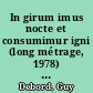 In girum imus nocte et consumimur igni (long métrage, 1978) et Guy Debord, son art et son temps