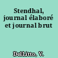 Stendhal, journal élaboré et journal brut