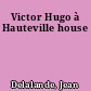 Victor Hugo à Hauteville house