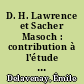 D. H. Lawrence et Sacher Masoch : contribution à l'étude d'une sensibilité "moderne"