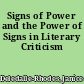 Signs of Power and the Power of Signs in Literary Criticism