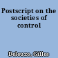 Postscript on the societies of control