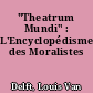 "Theatrum Mundi" : L'Encyclopédisme des Moralistes