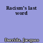 Racism's last word