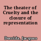 The theater of Cruelty and the closure of representation