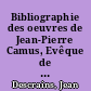 Bibliographie des oeuvres de Jean-Pierre Camus, Evêque de Belley (1584 - 1652)