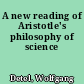 A new reading of Aristotle's philosophy of science