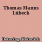 Thomas Manns Lübeck