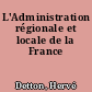 L'Administration régionale et locale de la France