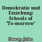 Demokratie und Erziehung: Schools of 'To-morrow'