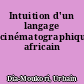 Intuition d'un langage cinématographique africain