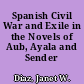Spanish Civil War and Exile in the Novels of Aub, Ayala and Sender