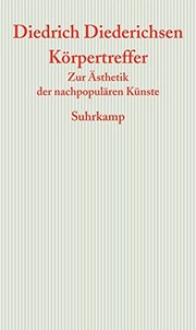 Körpertreffer : Zur Ästhetik der nachpopulären Künste : Frankfurter Andorno-Vorlesungen 2015
