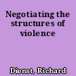 Negotiating the structures of violence