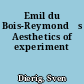 Emil du Bois-Reymondęs Aesthetics of experiment