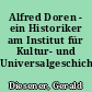 Alfred Doren - ein Historiker am Institut für Kultur- und Universalgeschichte