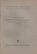 Die Philosophie des Lebens : eine Auswahl aus seinen Schriften : 1867-1910