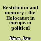 Restitution and memory : the Holocaust in european political cultures