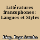 Littératures francophones : Langues et Styles