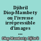 Djibril Diop-Mambety ou l'ivresse irrépressible d'images : Beilage zu DVD