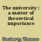 The university : a matter of theoretical importance