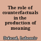 The role of counterfactuals in the production of meaning