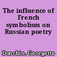 The influence of French symbolism on Russian poetry