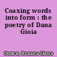 Coaxing words into form : the poetry of Dana Gioia